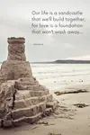 A strong bond that survives through life's crashing waves is celebrated in this sandcastle love poem.