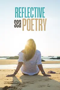 Original reflective sea poetry for those moments when staring out at the endless blue causes us to look deep within.