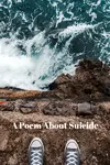 A poem about suicide told in metaphor.