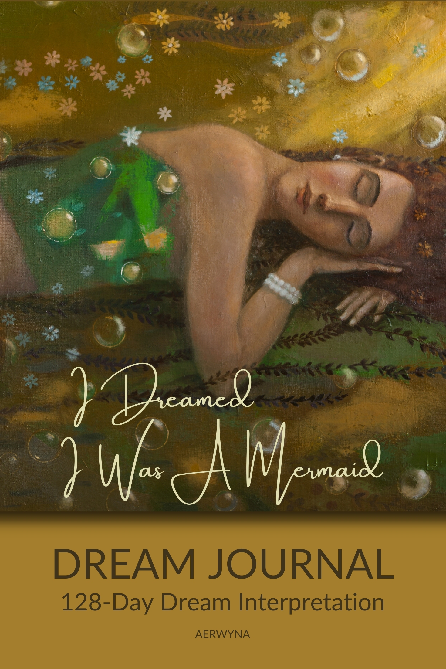 I Dreamed I Was A Mermaid Dream Journal